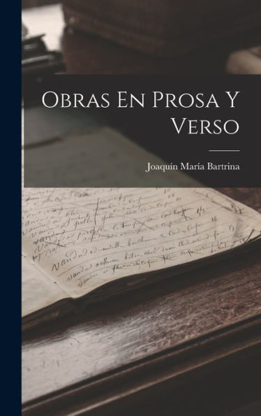 Obras En Prosa Y Verso (Spanish Edition) - 9781019064078