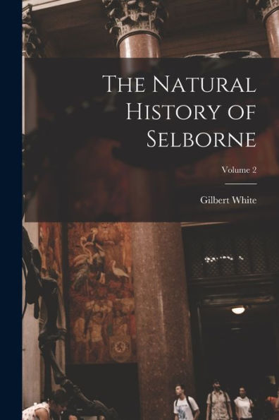The Natural History Of Selborne; Volume 2 - 9781019064344