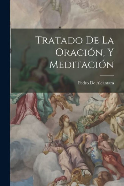Tratado De La Oración, Y Meditación - 9781019067963