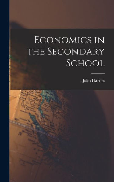 Economics In The Secondary School - 9781019069080