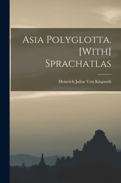 Asia Polyglotta. [With] Sprachatlas (Multilingual Edition) - 9781019070246