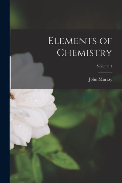 Elements Of Chemistry; Volume 1 - 9781019074329