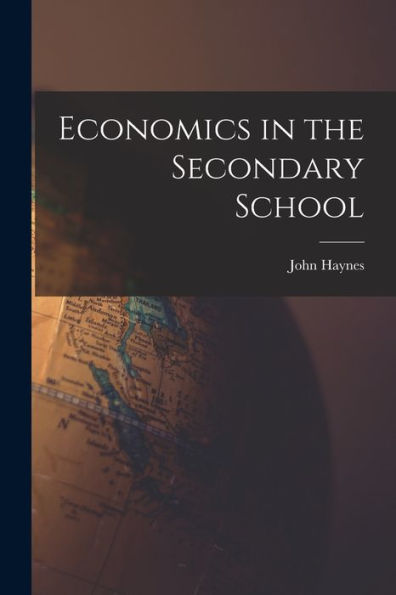 Economics In The Secondary School - 9781019074473