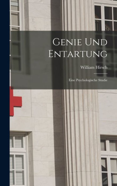 Genie Und Entartung: Eine Psychologische Studie (German Edition) - 9781019075135