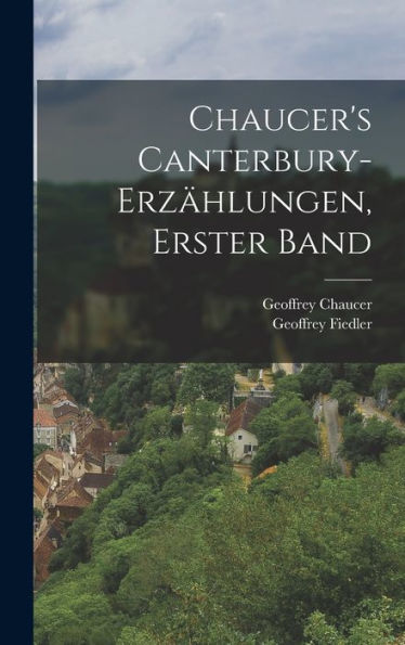 Chaucer's Canterbury-Erzählungen, Erster Band (German Edition)