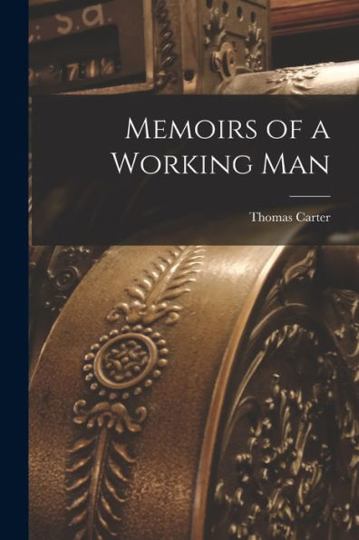 Memoirs Of A Working Man