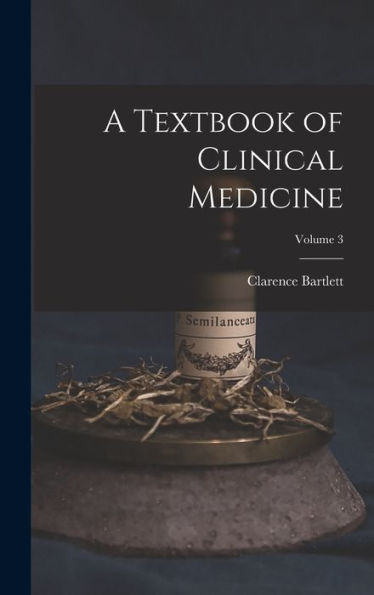 A Textbook Of Clinical Medicine; Volume 3
