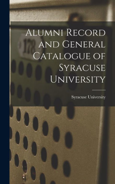 Alumni Record And General Catalogue Of Syracuse University