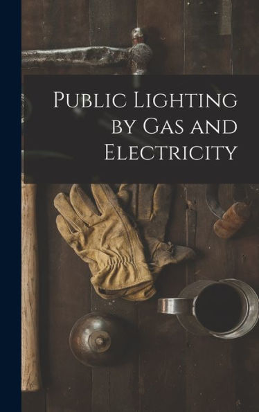 Public Lighting By Gas And Electricity