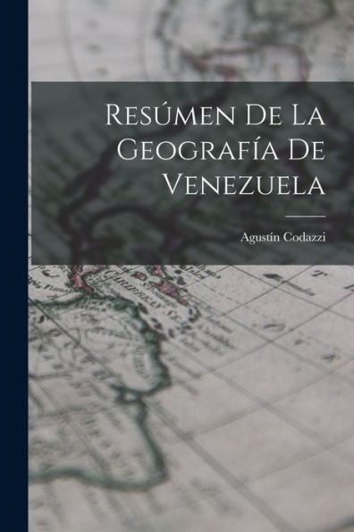 Resúmen De La Geografía De Venezuela (Spanish Edition) - 9781019080573