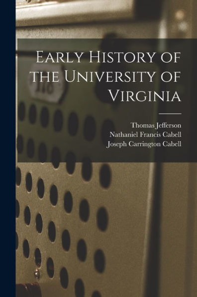 Early History Of The University Of Virginia - 9781019080603
