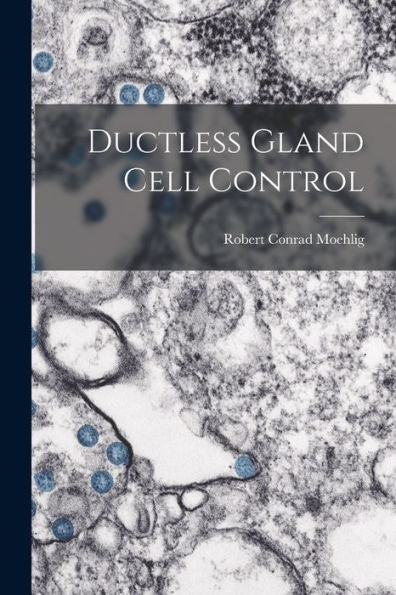 Ductless Gland Cell Control