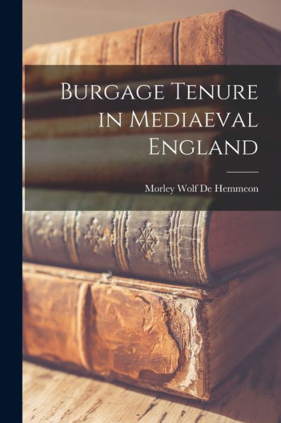 Burgage Tenure In Mediaeval England