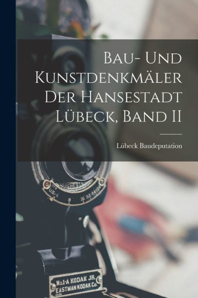 Bau- Und Kunstdenkmäler Der Hansestadt Lübeck, Band Ii (German Edition)