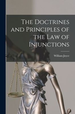 The Doctrines And Principles Of The Law Of Injunctions
