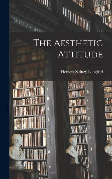 The Aesthetic Attitude - 9781019153420