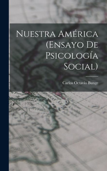 Nuestra América (Ensayo De Psicología Social) (Spanish Edition)