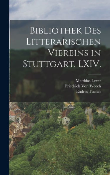 Bibliothek Des Litterarischen Viereins In Stuttgart. Lxiv. (German Edition)