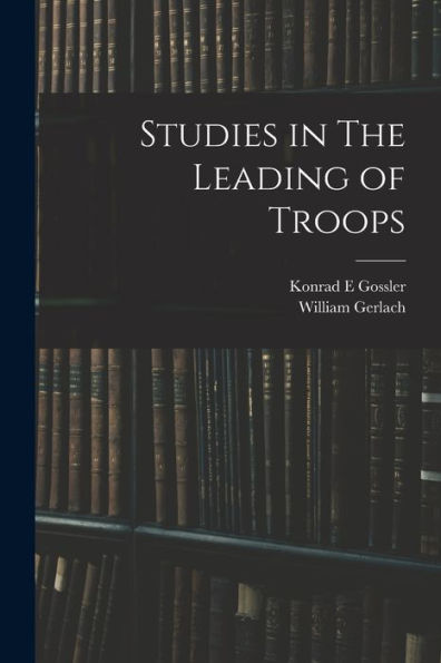 Studies In The Leading Of Troops - 9781019158142