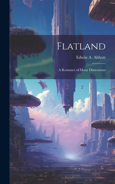 Flatland: A Romance Of Many Dimensions