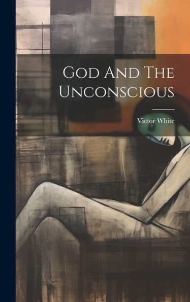 God And The Unconscious - 9781019369463