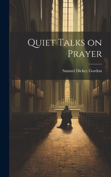 Quiet Talks On Prayer