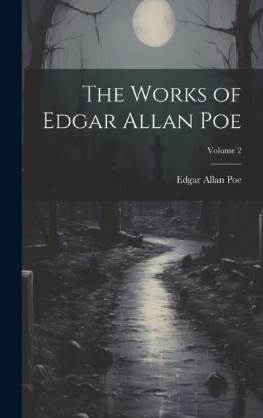 The Works Of Edgar Allan Poe; Volume 2 - 9781019370254