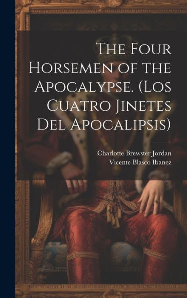 The Four Horsemen Of The Apocalypse. (Los Cuatro Jinetes Del Apocalipsis) - 9781019373040