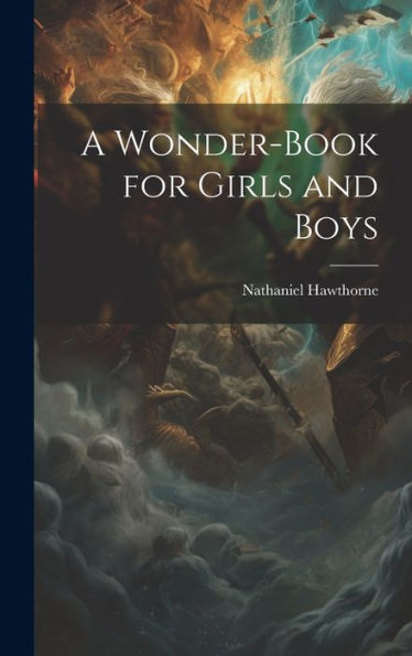 A Wonder-Book For Girls And Boys