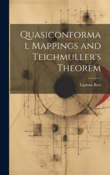 Quasiconformal Mappings And Teichmuller's Theorem - 9781019377468