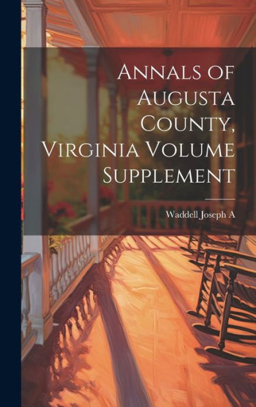 Annals Of Augusta County, Virginia Volume Supplement - 9781019378939