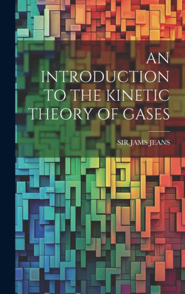 An Introduction To The Kinetic Theory Of Gases