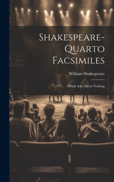 Shakespeare-Quarto Facsimiles: Much Ado About Nothing - 9781019381328