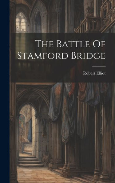 The Battle Of Stamford Bridge - 9781019384251