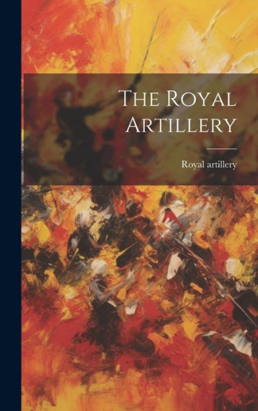 The Royal Artillery - 9781019384619