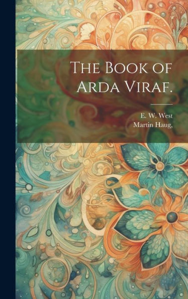 The Book Of Arda Viraf. (Pahlavi Edition) - 9781019385449