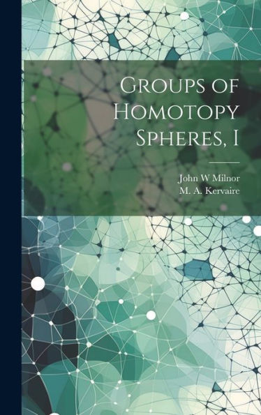 Groups Of Homotopy Spheres, I - 9781019386330