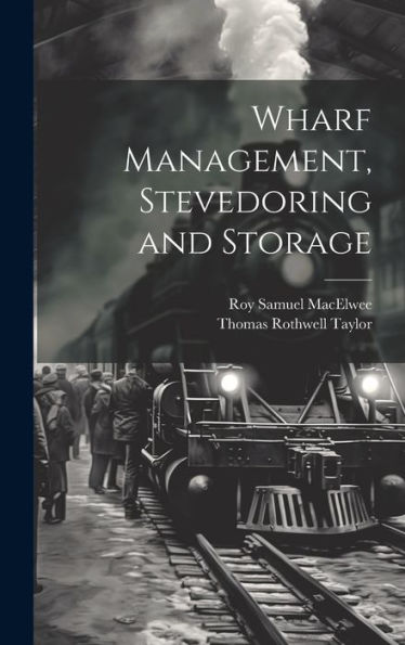 Wharf Management, Stevedoring And Storage - 9781019388785