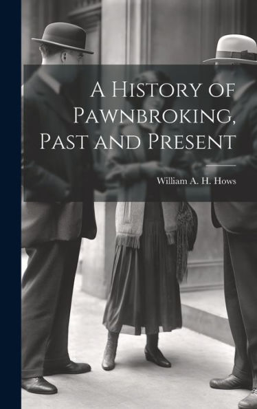 A History Of Pawnbroking, Past And Present - 9781019389522
