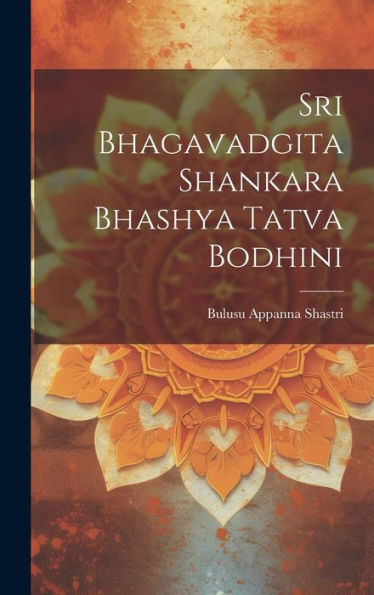 Sri Bhagavadgita Shankara Bhashya Tatva Bodhini (Telugu Edition) - 9781019389812