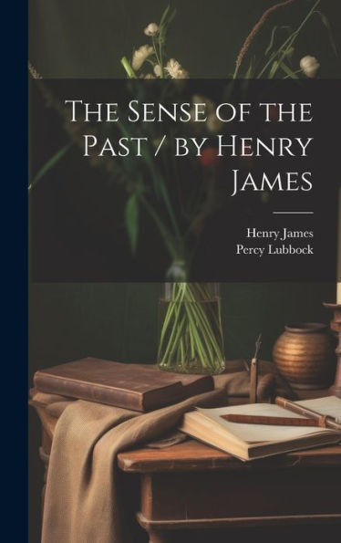 The Sense Of The Past / By Henry James - 9781019389911