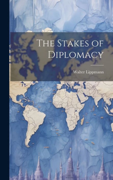 The Stakes Of Diplomacy