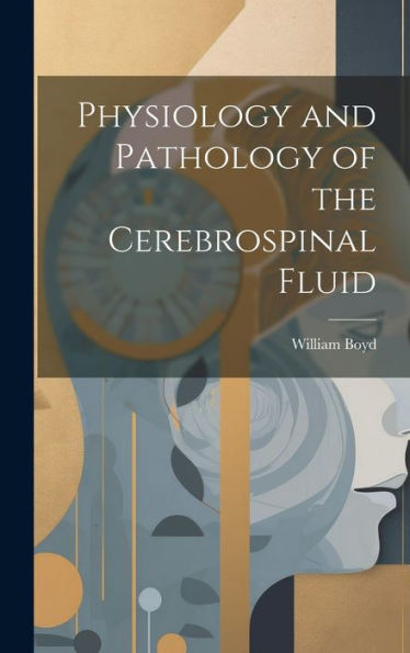 Physiology And Pathology Of The Cerebrospinal Fluid