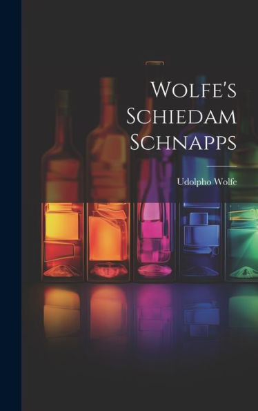 Wolfe's Schiedam Schnapps - 9781019394663