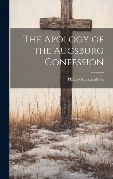 The Apology Of The Augsburg Confession