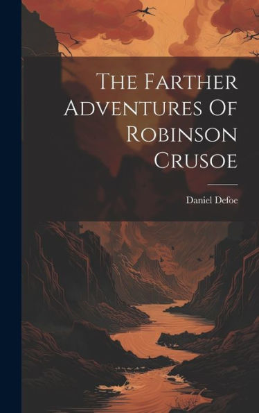 The Farther Adventures Of Robinson Crusoe