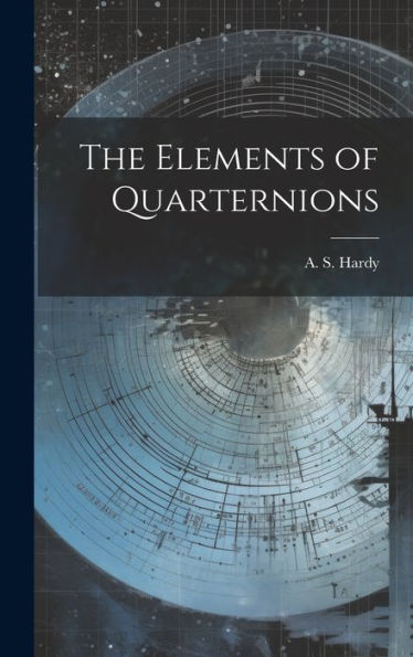 The Elements Of Quarternions - 9781019396681