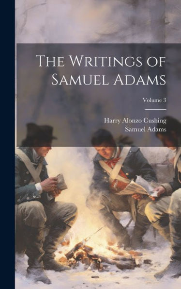 The Writings Of Samuel Adams; Volume 3 - 9781019396759