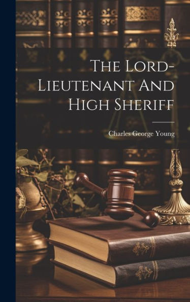 The Lord-Lieutenant And High Sheriff - 9781019397244