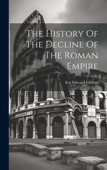 The History Of The Decline Of The Roman Empire - 9781019397589